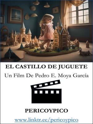 cover image of El Castillo De Juguete. Un Film De Pericoypico